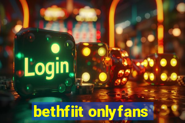 bethfiit onlyfans